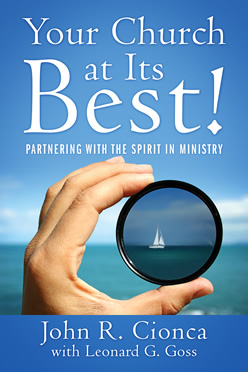 Your Church at Its Best!: Partnering with the Spirit in Ministry. John R. Cionca & Leonard G. Goss